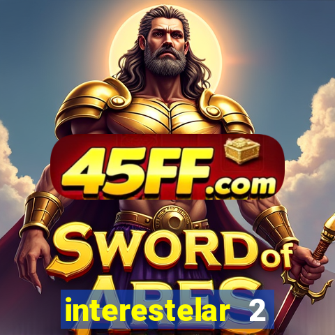 interestelar 2 trailer dublado